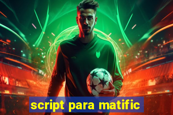 script para matific